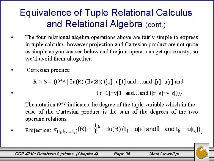 Equivalence of Tuple Relational Calculus and Relational Algebra (cont. ) • The four relational Equivalence of Tuple Relational Calculus and Relational Algebra (cont. ) • The four relational