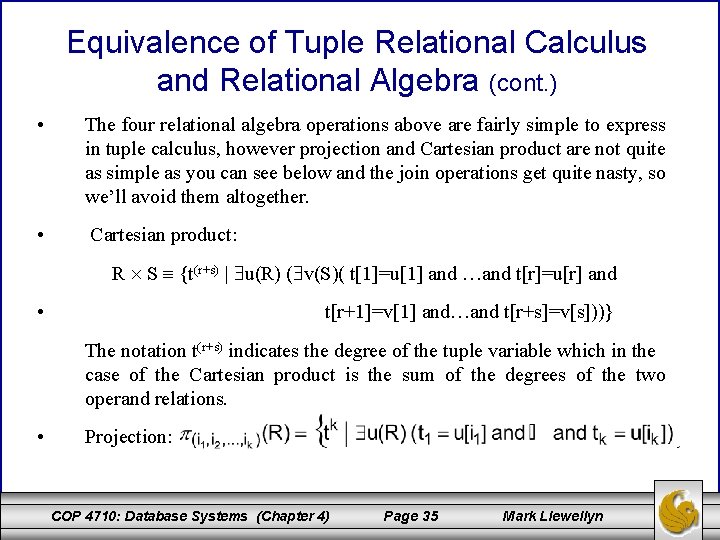 Equivalence of Tuple Relational Calculus and Relational Algebra (cont. ) • The four relational