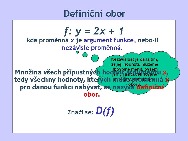 Definiční obor f: y = 2 x + 1 kde proměnná x je argument