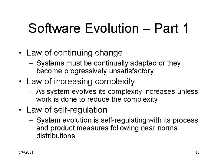 Software Evolution – Part 1 • Law of continuing change – Systems must be