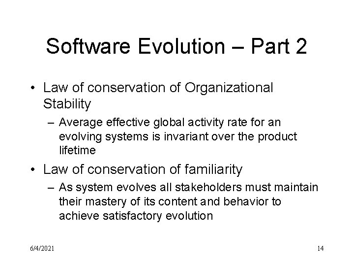 Software Evolution – Part 2 • Law of conservation of Organizational Stability – Average