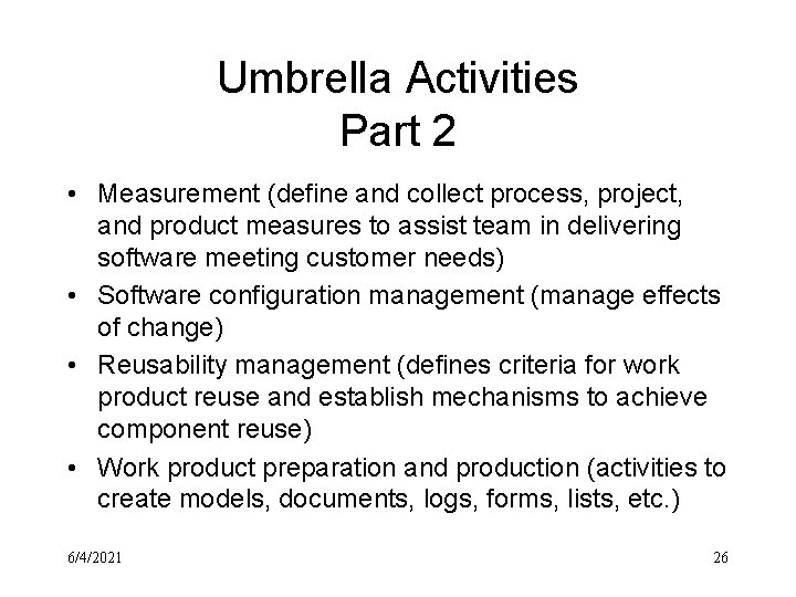 Umbrella Activities Part 2 • Measurement (define and collect process, project, and product measures
