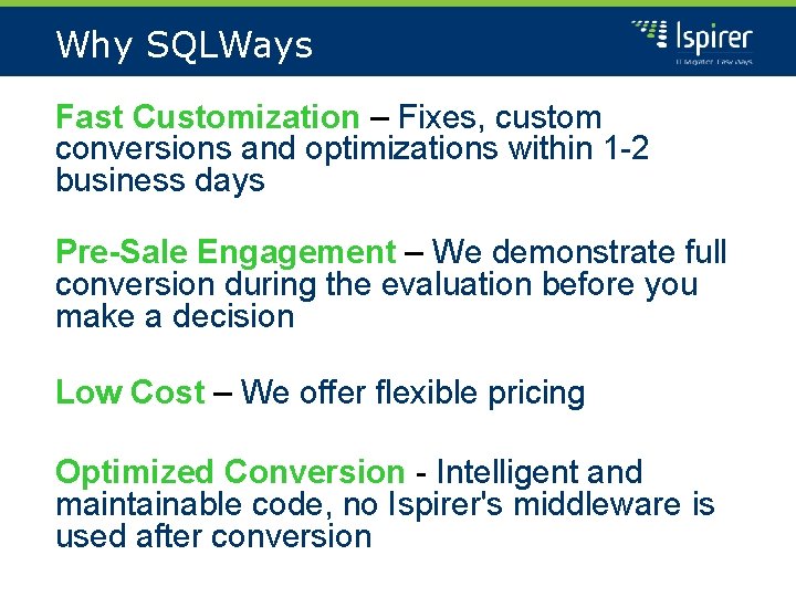 Why SQLWays Fast Customization – Fixes, custom conversions and optimizations within 1 -2 business