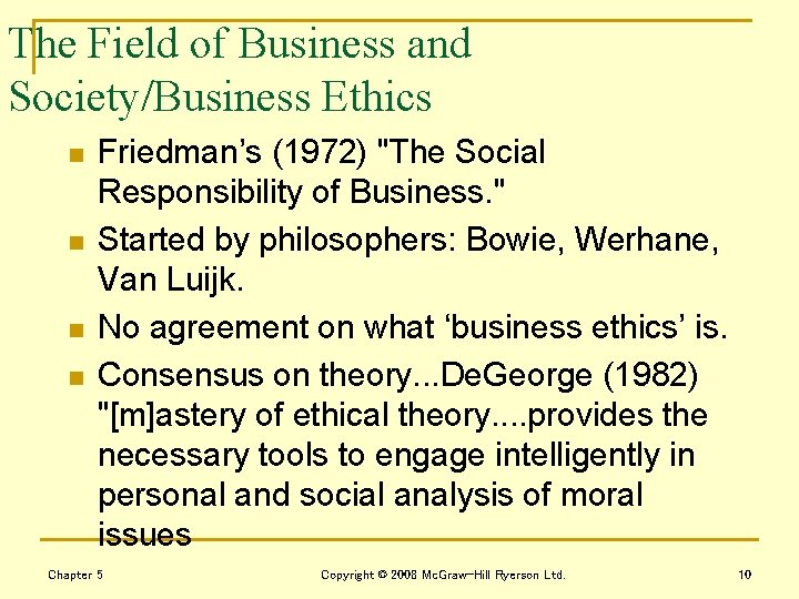 The Field of Business and Society/Business Ethics n n Friedman’s (1972) "The Social Responsibility