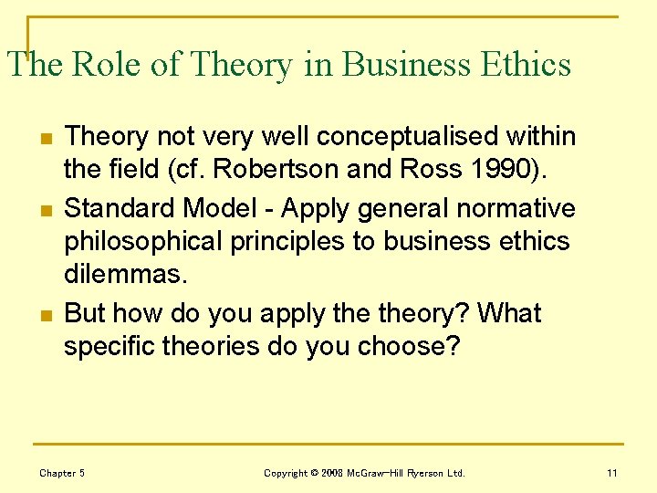 The Role of Theory in Business Ethics n n n Theory not very well