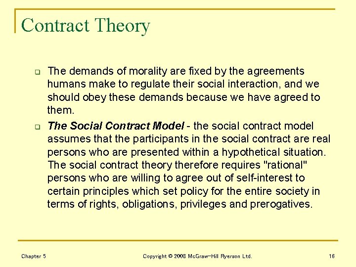 Contract Theory q q Chapter 5 The demands of morality are fixed by the