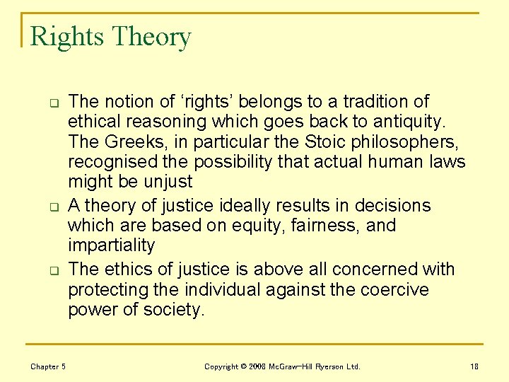 Rights Theory q q q Chapter 5 The notion of ‘rights’ belongs to a