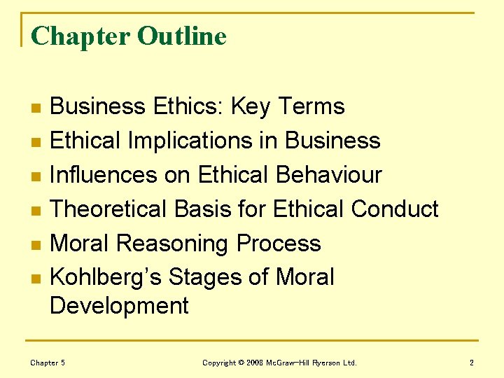 Chapter Outline Business Ethics: Key Terms n Ethical Implications in Business n Influences on