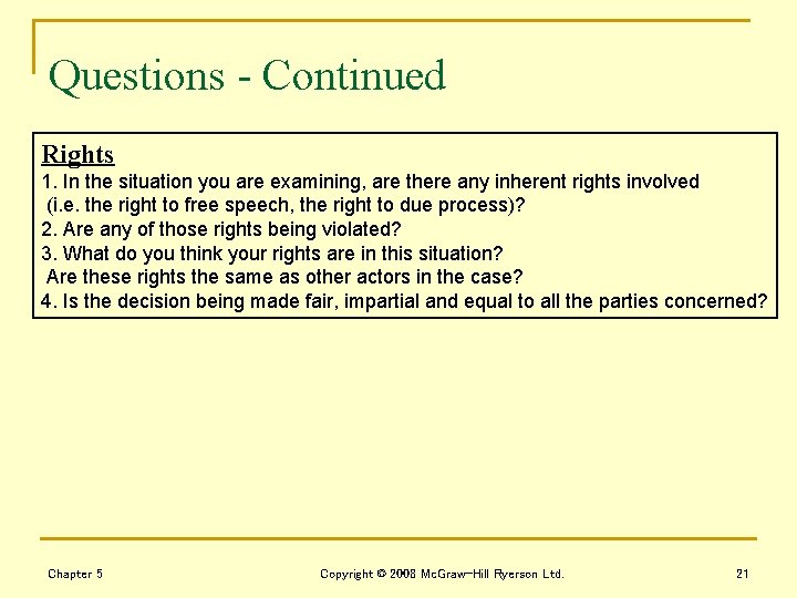 Questions - Continued Rights 1. In the situation you are examining, are there any