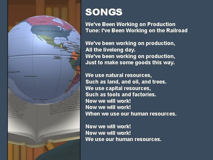 SONGS We've Been Working on Production Tune: I've Been Working on the Railroad We've