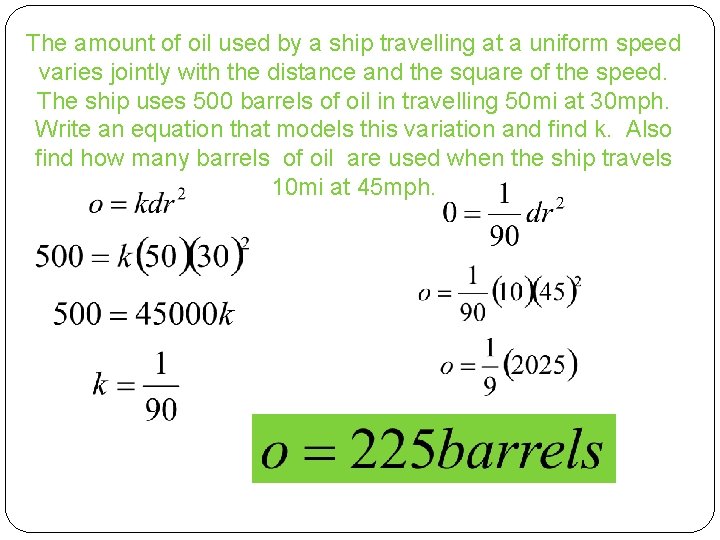 The amount of oil used by a ship travelling at a uniform speed varies