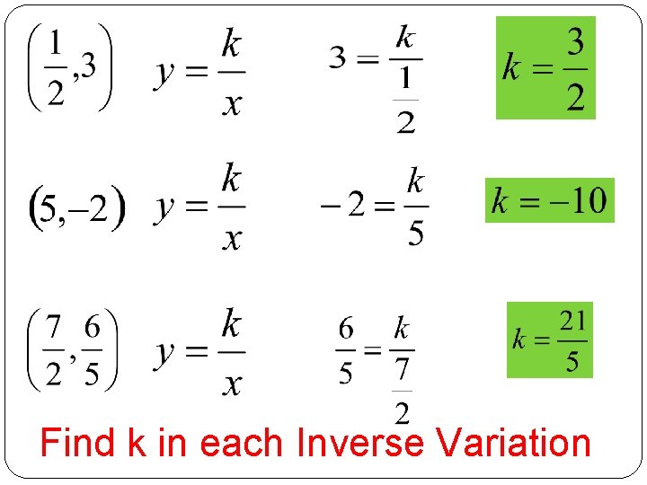 Find k in each Inverse Variation 