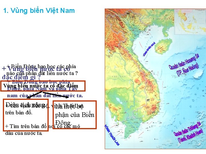 1. Vùng biển Việt Nam Biển Đông bọc ta cáccó phía + +Vùng biểnbao