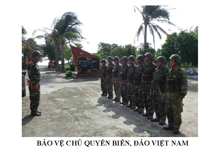 BẢO VỆ CHỦ QUYỀN BIỂN, ĐẢO VIỆT NAM 
