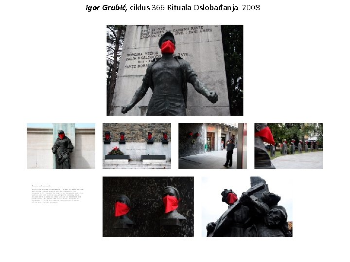Igor Grubić, ciklus 366 Rituala Oslobađanja 2008 