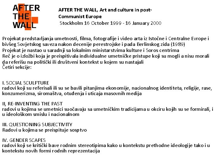 AFTER THE WALL, Art and culture in post. Communist Europe Stockholm 16 October 1999