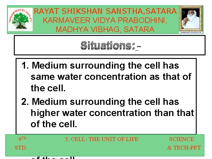 RAYAT SHIKSHAN SANSTHA, SATARA KARMAVEER VIDYA PRABODHINI, MADHYA VIBHAG, SATARA Situations: 1. Medium surrounding