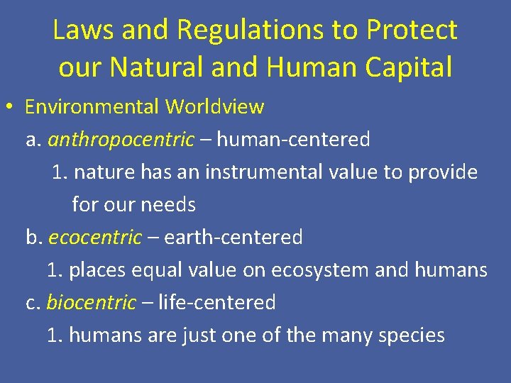 Laws and Regulations to Protect our Natural and Human Capital • Environmental Worldview a.