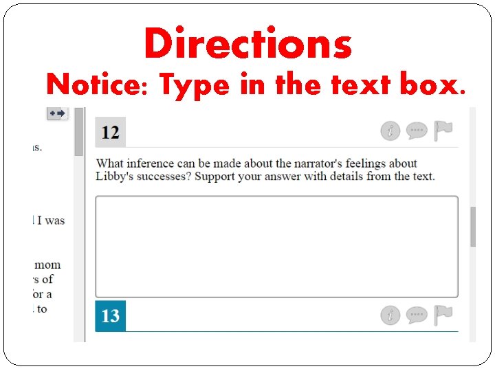 Directions Notice: Type in the text box. 