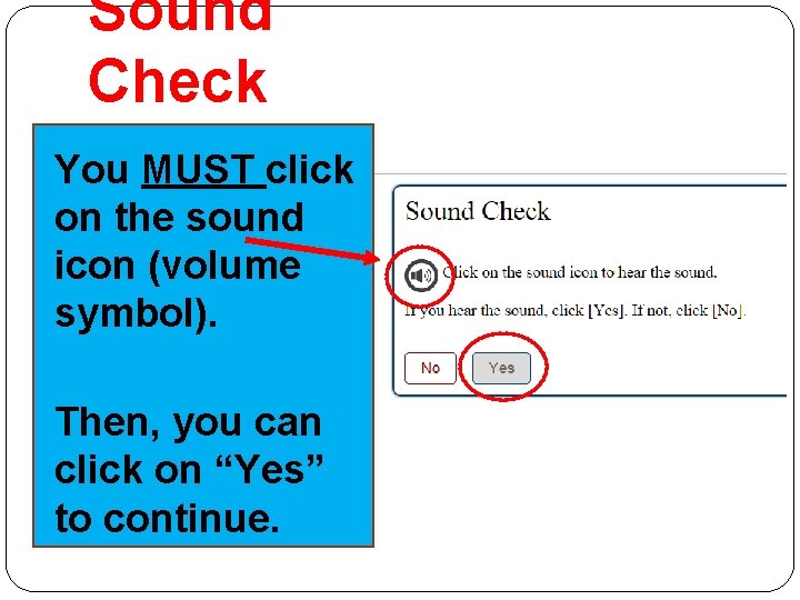 Sound Check You MUST click on the sound icon (volume symbol). Then, you can