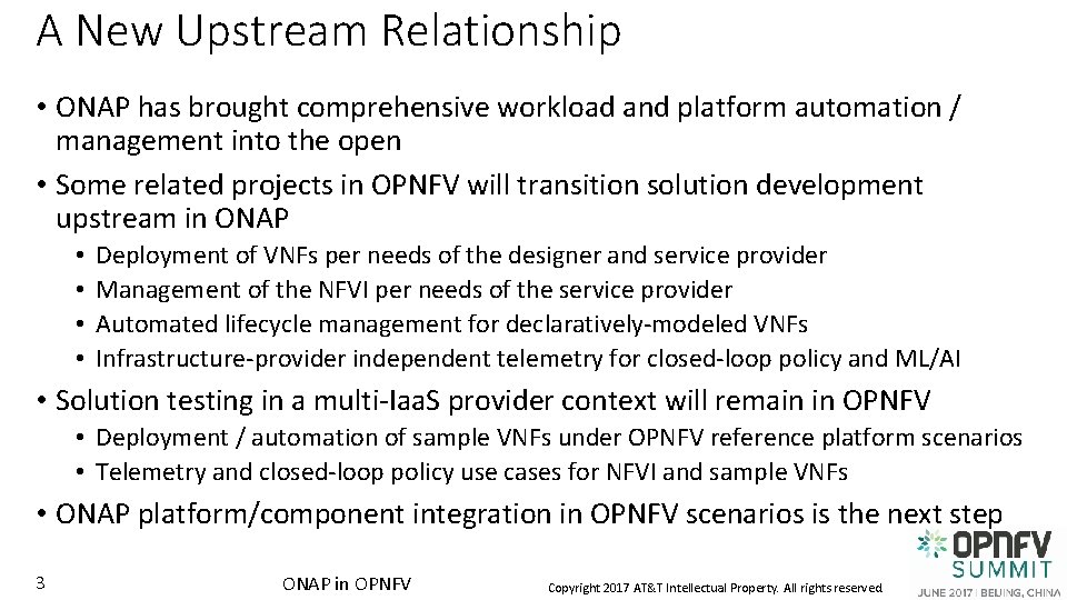 A New Upstream Relationship • ONAP has brought comprehensive workload and platform automation /