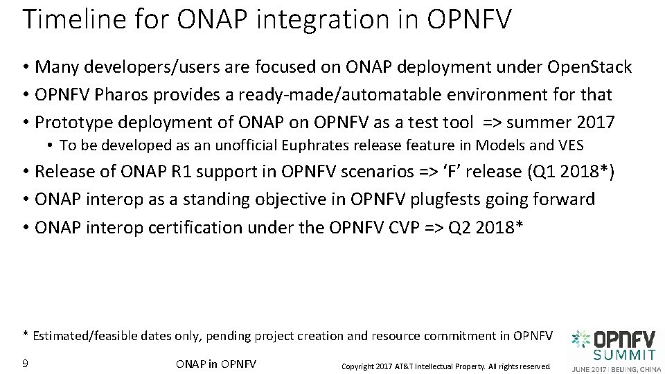 Timeline for ONAP integration in OPNFV • Many developers/users are focused on ONAP deployment