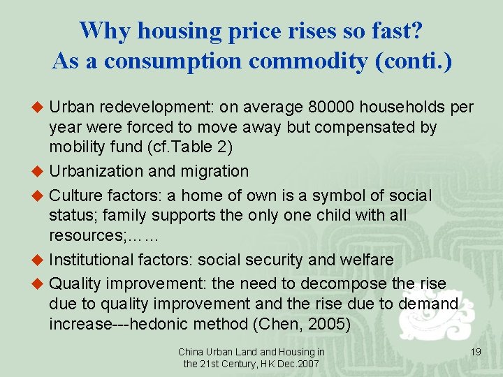 Why housing price rises so fast? As a consumption commodity (conti. ) u Urban