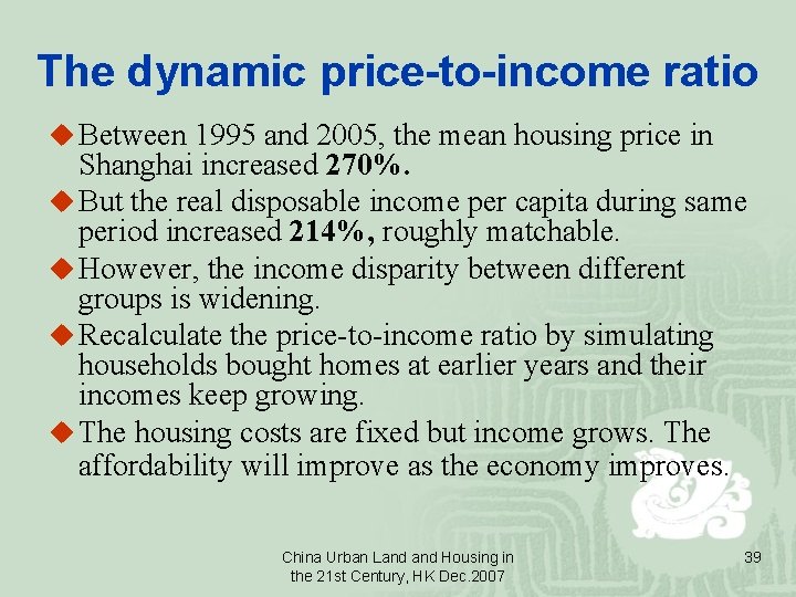 The dynamic price-to-income ratio u Between 1995 and 2005, the mean housing price in