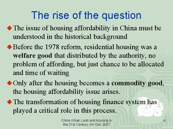 The rise of the question u The issue of housing affordability in China must