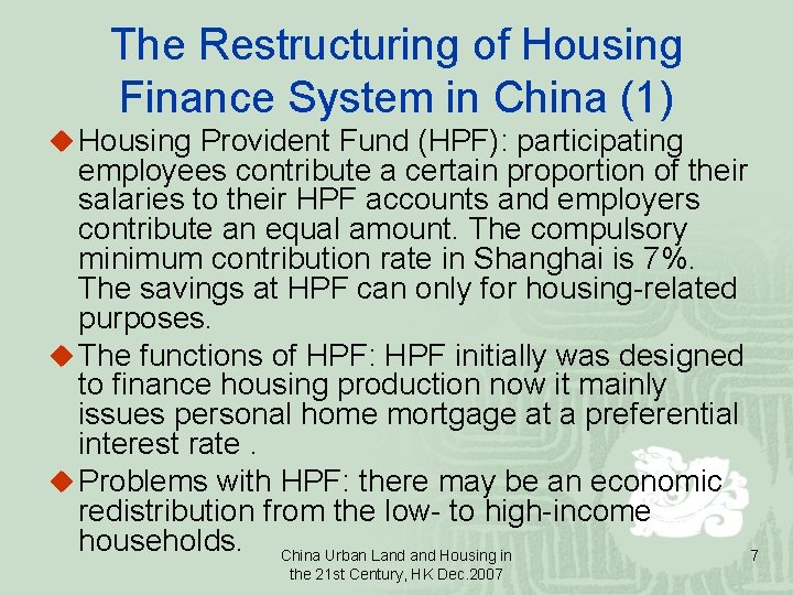 The Restructuring of Housing Finance System in China (1) u Housing Provident Fund (HPF):