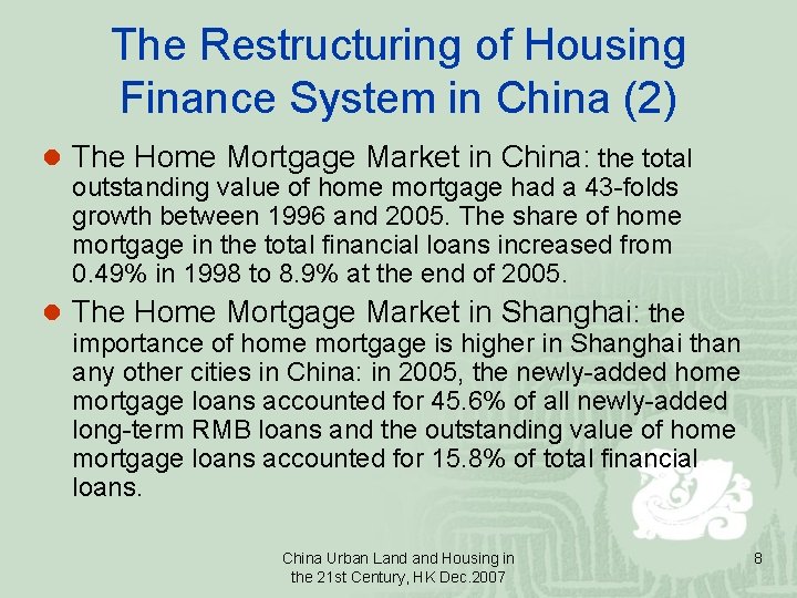 The Restructuring of Housing Finance System in China (2) l The Home Mortgage Market