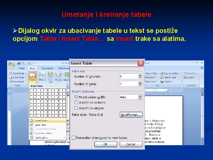 Umetanje i kreiranje tabele ØDijalog okvir za ubacivanje tabele u tekst se postiže opcijom