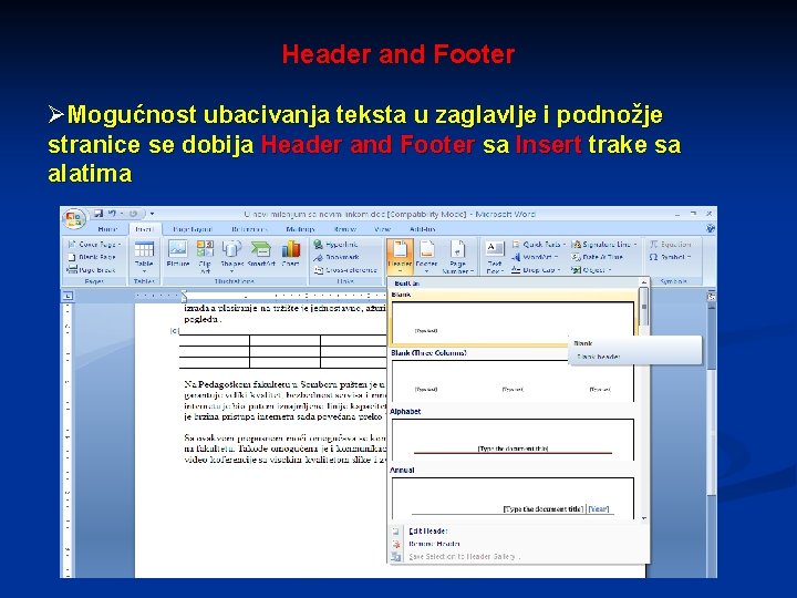 Header and Footer ØMogućnost ubacivanja teksta u zaglavlje i podnožje stranice se dobija Header