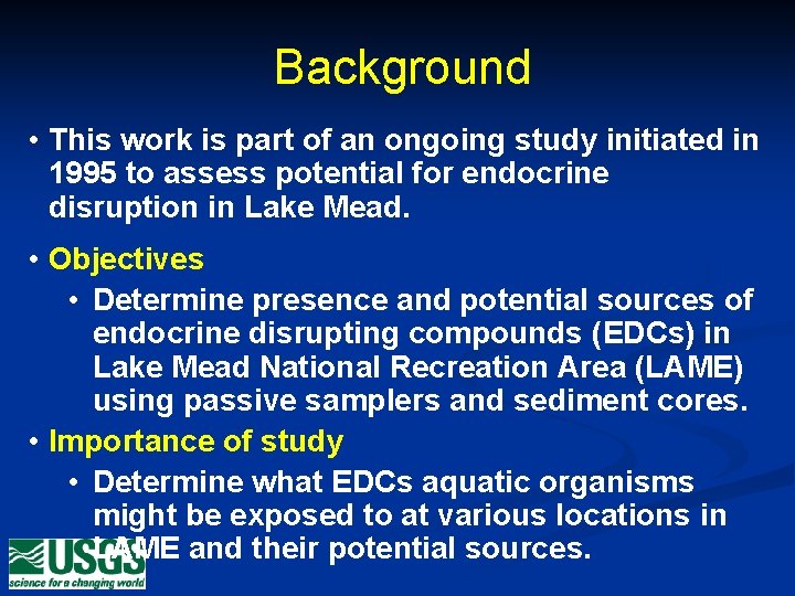 Background • This work is part of an ongoing study initiated in 1995 to