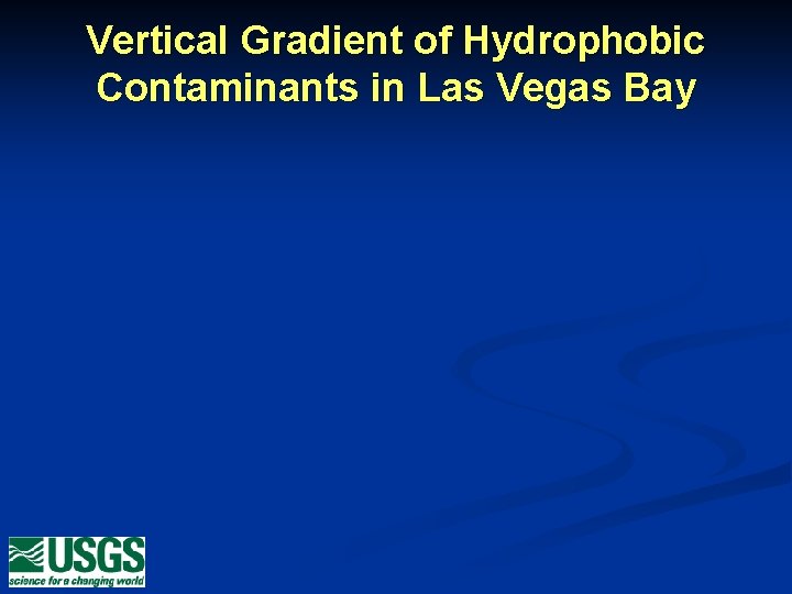 Vertical Gradient of Hydrophobic Contaminants in Las Vegas Bay 