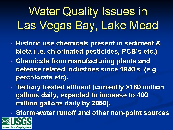 Water Quality Issues in Las Vegas Bay, Lake Mead • • Historic use chemicals