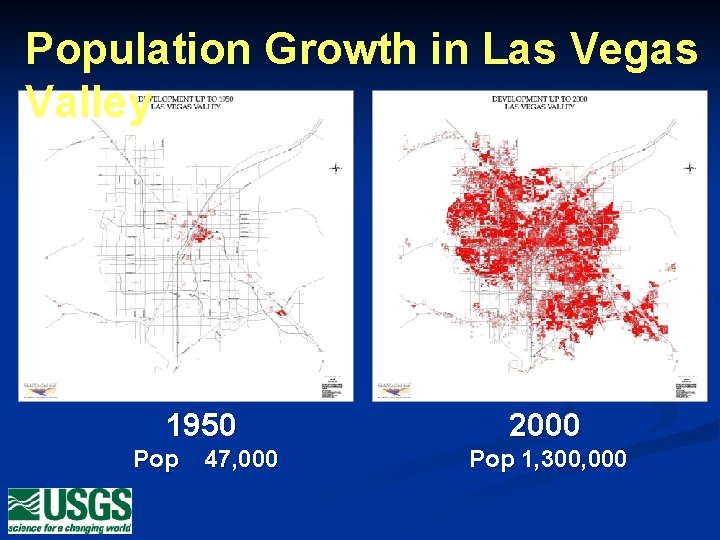 Population Growth in Las Vegas Valley 1950 Pop 47, 000 2000 Pop 1, 300,