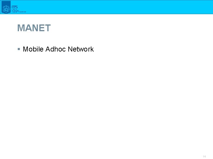 MANET § Mobile Adhoc Network 14 
