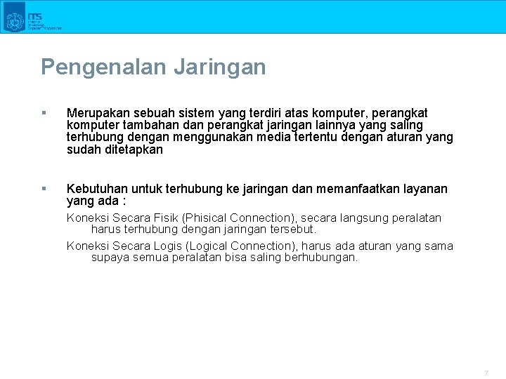 Pengenalan Jaringan § Merupakan sebuah sistem yang terdiri atas komputer, perangkat komputer tambahan dan