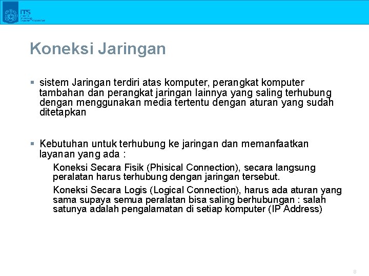 Koneksi Jaringan § sistem Jaringan terdiri atas komputer, perangkat komputer tambahan dan perangkat jaringan