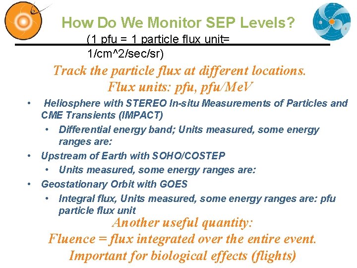 How Do We Monitor SEP Levels? (1 pfu = 1 particle flux unit= 1/cm^2/sec/sr)