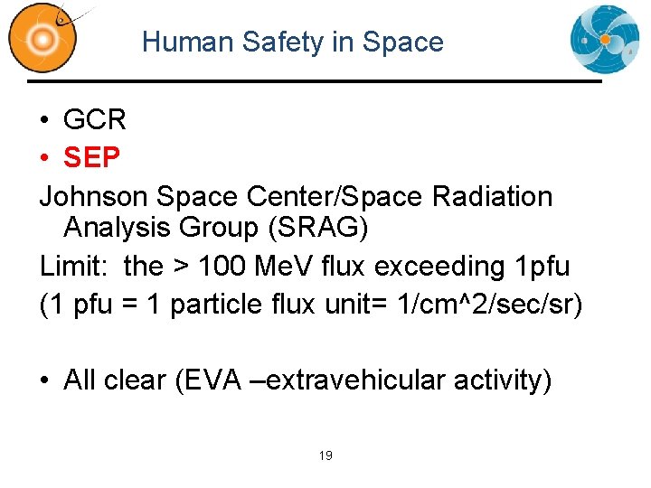 Human Safety in Space • GCR • SEP Johnson Space Center/Space Radiation Analysis Group