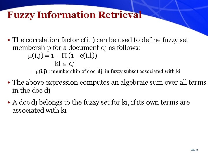 Fuzzy Information Retrieval • The correlation factor c(i, l) can be used to define