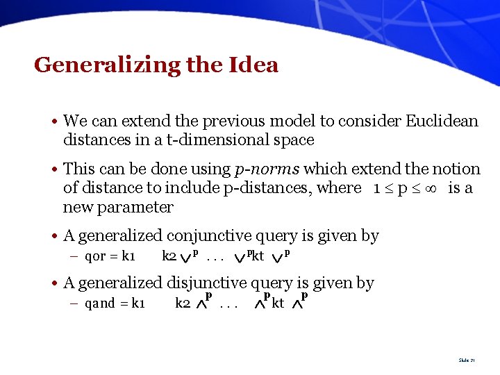 Generalizing the Idea • We can extend the previous model to consider Euclidean distances