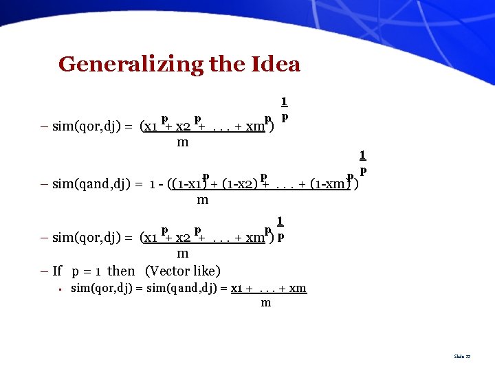 Generalizing the Idea p 1 p p p – sim(qor, dj) = (x 1