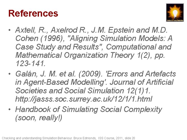 References • Axtell, R. , Axelrod R. , J. M. Epstein and M. D.