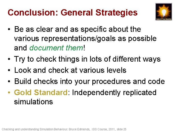 Conclusion: General Strategies • Be as clear and as specific about the various representations/goals