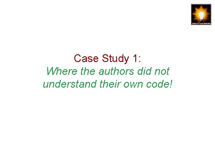 Case Study 1: Where the authors did not understand their own code! 
