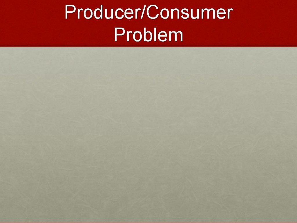 Producer/Consumer Problem 