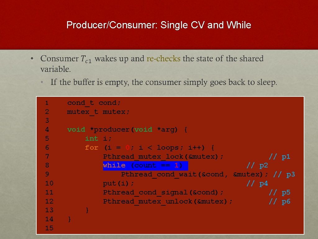 Producer/Consumer: Single CV and While • 1 2 3 4 5 6 7 8